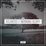 Atlantis / Morning Glory
