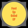 Feel So Good EP