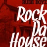 Rock Da House