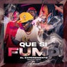 QUE SI FUMO