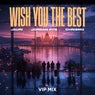 Wish You The Best (VIP Mix)