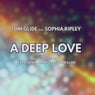 A Deep Love (feat. Sophia Ripley) (feat. Sophia Ripley) [The Remixes]