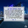 We Are Serious About House Music Vol. 31