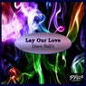Lay Our Love (Club Mix)