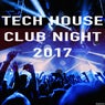 Tech House Club Night 2017