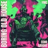 Boring Old House (Original Mix)