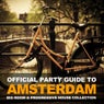 Official Party Guide to Amsterdam (Big Room & Progressive House Collection)