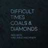 Difficult Times / Coals & Diamonds
