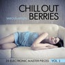 Chill Out Berries, Vol. 1 (25 Electronic Master Pieces)