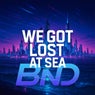 We Got Lost At Sea