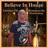 Believe In Houze