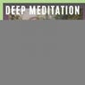 Deep Meditation - Healing Tracks For Yoga, Relaxation & Peaceful