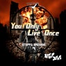 You Only Live Once