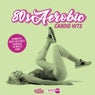 80s Aerobic Cardio Hits: 60 Minutes Mixed for Fitness & Workout 140 bpm/32 Count