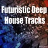 Futuristic Deep House Tracks