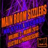 Main Room Sizzlers Volume 2 - Miami 2013 Electro & Progressive