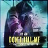 Don't Tell Me (A Dirty Dike Production)