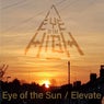Eye of the Sun / Elevate