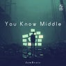 You Know Middle