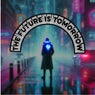 The Future is Tomorrow