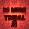 DJ MERE TRIBAL 2