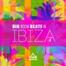 Big Room Beats In Ibiza Vol. 4