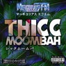 Thicc Moombah