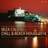 Ibiza Calling Chill & Beach House 2014