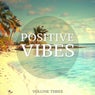 Positive Vibes, Vol. 3 (Selection Of 25 Finest Chilled House Beats)