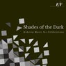 Shades Of The Dark - Dubstep Music For Celebrations