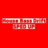 House Bass Drift