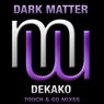 Dark Matter - Dekako (Touch & Go Mixes)