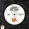 I Don't Get Lazy