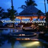 Chillhouse Night Grooves, Vol.3