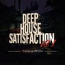 Deep House Satisfaction Vol 1