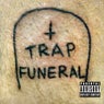 STYLSS presents: TRAP FUNERAL