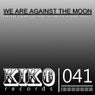 We Are Against The Moon
