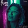 So Scared (VIP Mix)