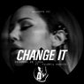 CHANGE IT