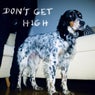 Don't Get High