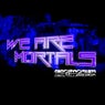 We Are Mortals EP