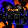 Making Music / Werq