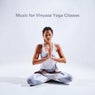 Music for Vinyasa Yoga Classes