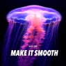 Make It Smooth