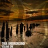 True Underground, Vol. 1