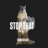 Stop That ?