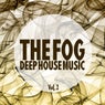 The Fog, Vol. 2 (Deep House Music)
