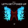 Let's Get Fucked Up