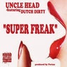 Super Freak (feat. Dutch Dirty) - Single