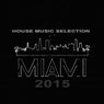 Miami 2015 (House Music Selection)